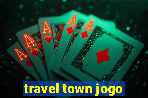 travel town jogo